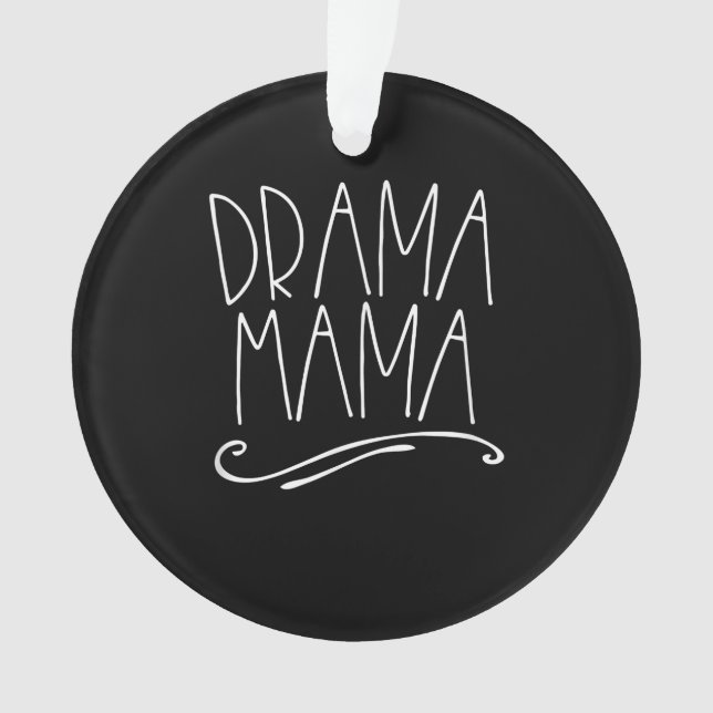 Drama Mama Acter Mama Partership Bühne Schauspiel Ornament (Vorderseite)