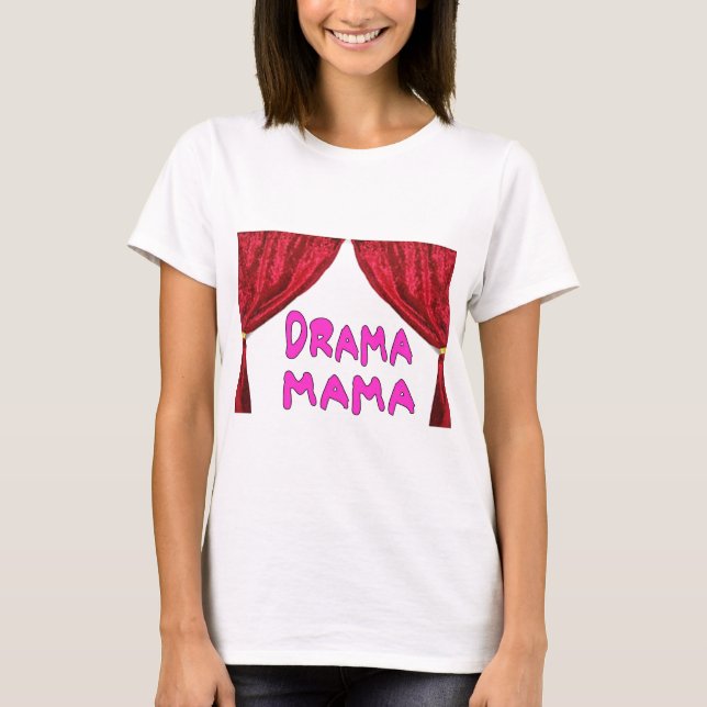 DRAMA-MUTTER T-Shirt (Vorderseite)