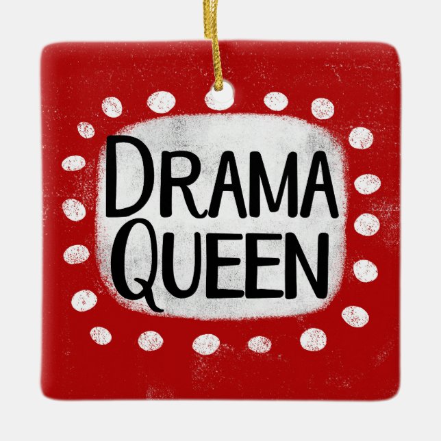 Drama Queen Ornament (Vorderseite)