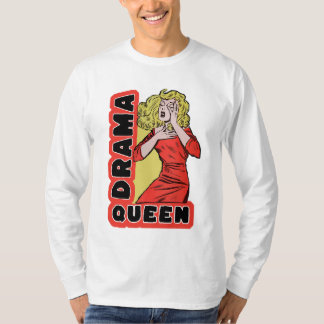 Drama Queen, weil alles mich zu sehr begeistert T-Shirt