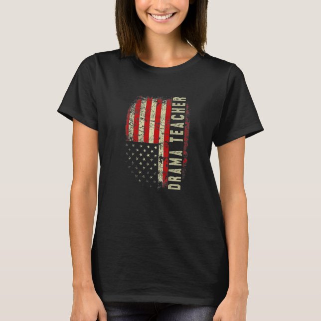 Drama Teacher Day 4th Of July US Flag Patriotic Pr T-Shirt (Vorderseite)
