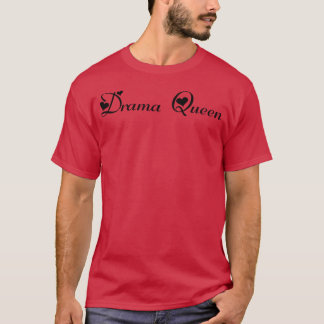 Dramakönigin Liebe lustig T-Shirt