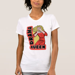 Dramakönigin, weil mich alles zu sehr aufregt T-Shirt