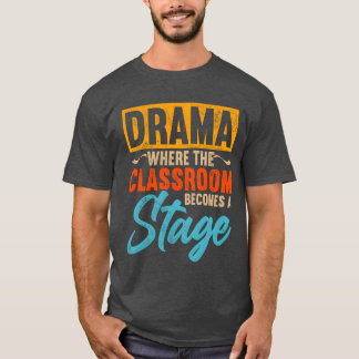 Dramalehrer Wo Klassenzimmer zur Bühne wird Gesche T-Shirt