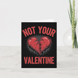 Dramatisches Herz mit Anti-Valentintext nicht Ihr Karte