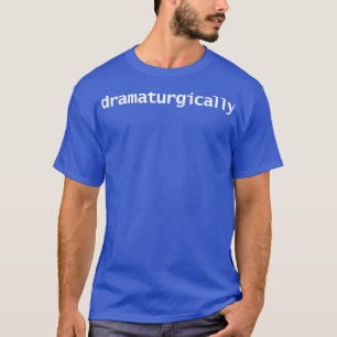 Dramaturgisch Funny Memes Typografie T-Shirt