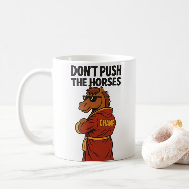 Dräng die Pferde nicht Kaffeetasse (Mit Donut)