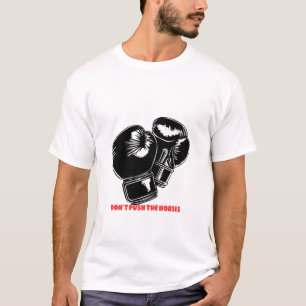 Dräng die Pferde nicht – Kraft- und Stärke-Design T-Shirt