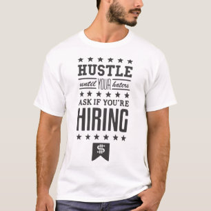 drängen Sie sich, bis Ihre Haters fragen, wenn Si T-Shirt