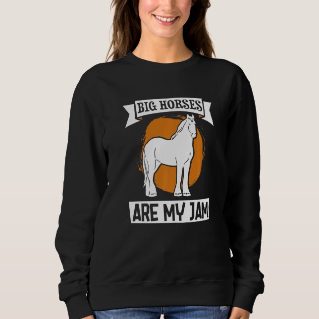 Draught Scotland Horse for Horseback Rider Clydesd Sweatshirt (Vorderseite)