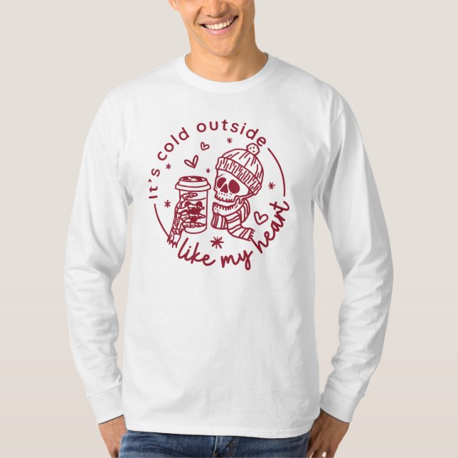 draußen ist es kalt wie meine Herzen witzige Valen T-Shirt (Vorderseite)