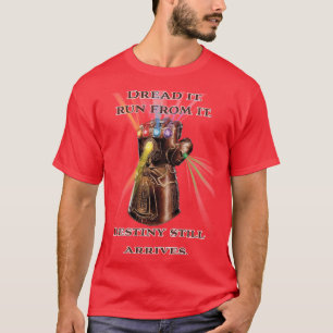 Dread it Run from it Destiny kommt immer noch an T-Shirt