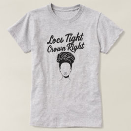 Dreadlock "Loc's Tight Crown Right" Retwist T-Shir T-Shirt