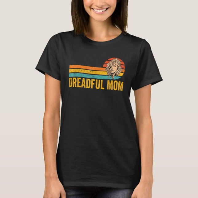 Dreadlock Mom Dreads Rastafari Rasta Dreadful Mom T-Shirt (Vorderseite)