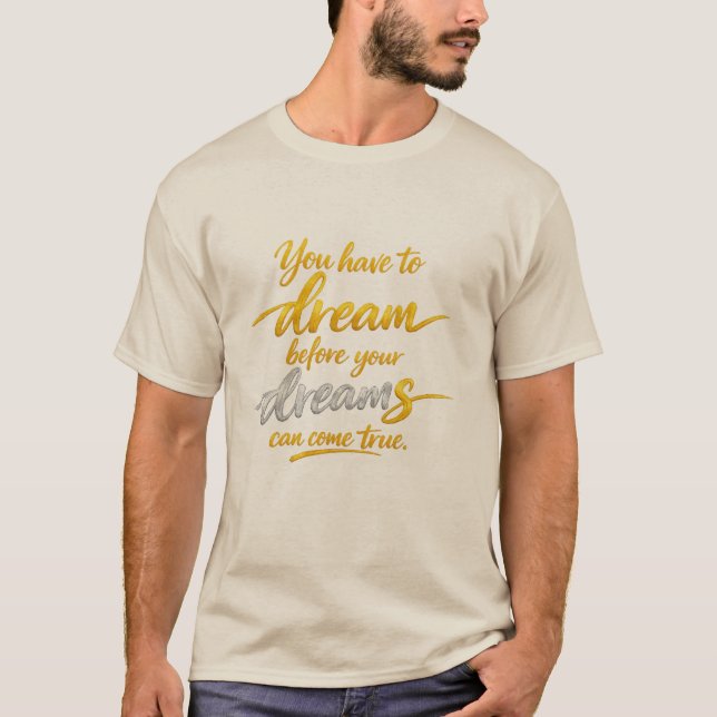 Dream Before Dreams Come True Men’s T-Shirt (Vorderseite)