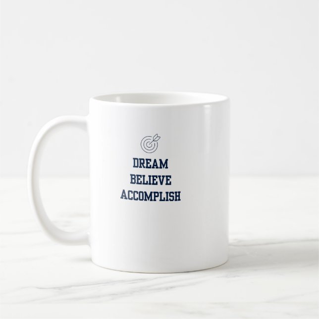 Dream Beleive Accomplish Kaffeetasse (Links)