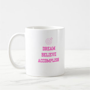 Dream Beleive Accomplish Kaffeetasse