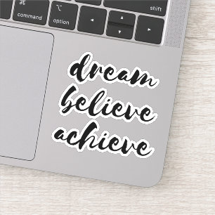 Dream Believe Achieve Aufkleber