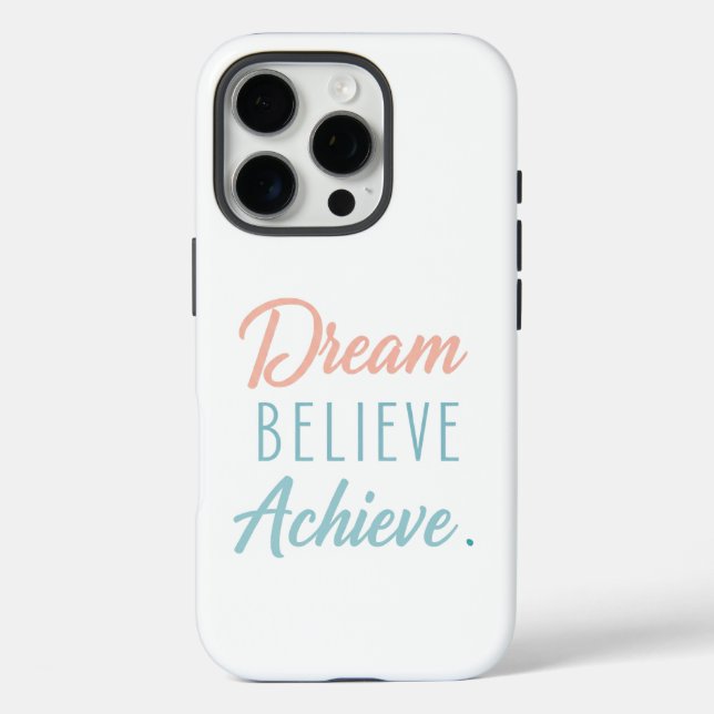 Dream Believe Achieve Case-Mate iPhone Hülle (Rückseite)