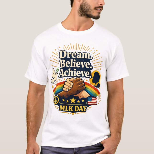 Dream Believe Achieve MLK Day Inspirational Quote  T-Shirt (Vorderseite)