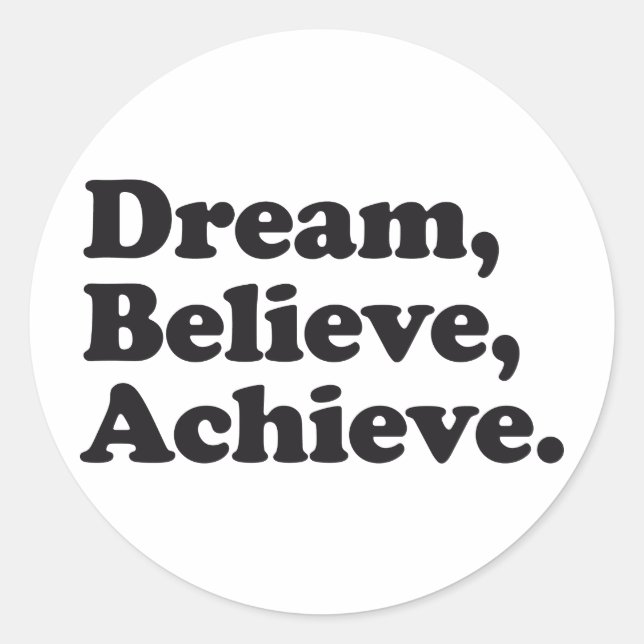 Dream Believe Achieve Runder Aufkleber (Vorderseite)