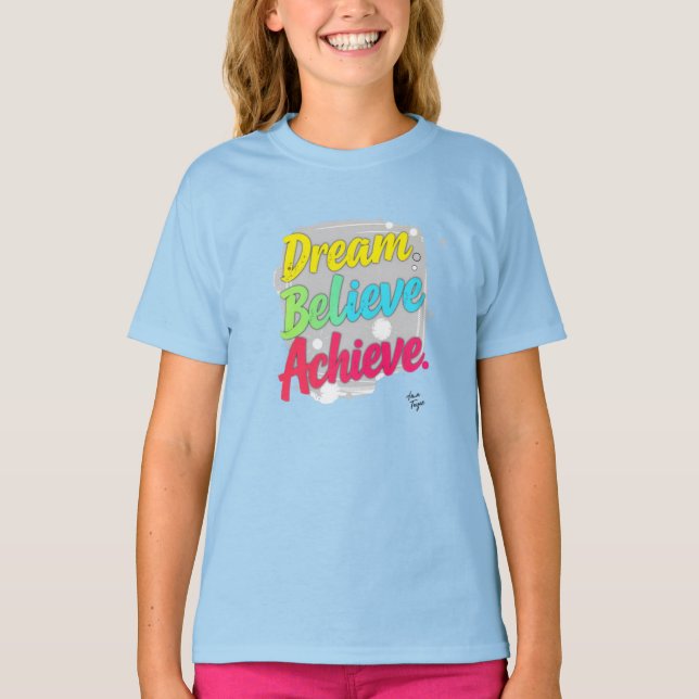 Dream Believe Achieve T-Shirt (Vorderseite)