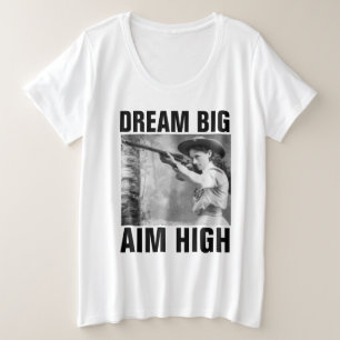 DREAM BIG AIM HIGH, ANNIE OAKLEY T - Shirt