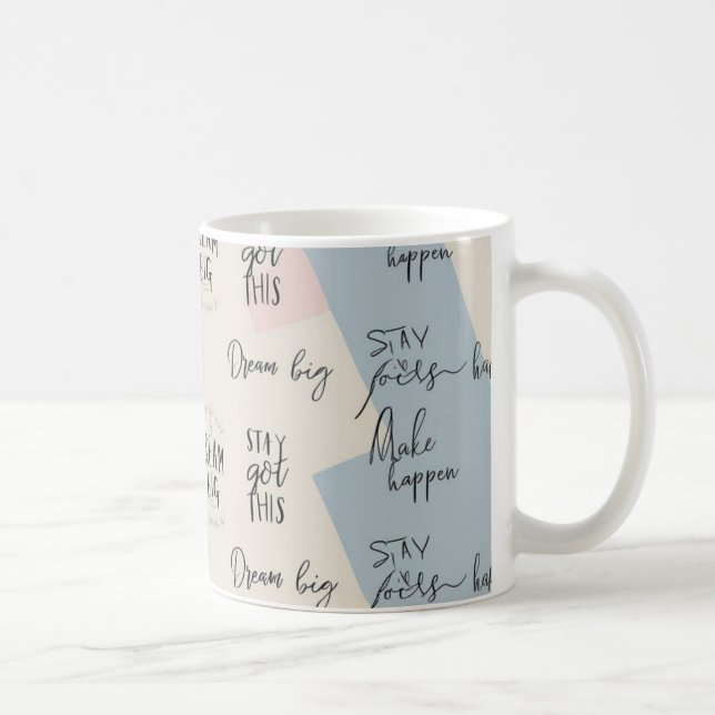 "Dream Big", "Bleibe Focused", "You Got This", Kaffeetasse (Rechts)