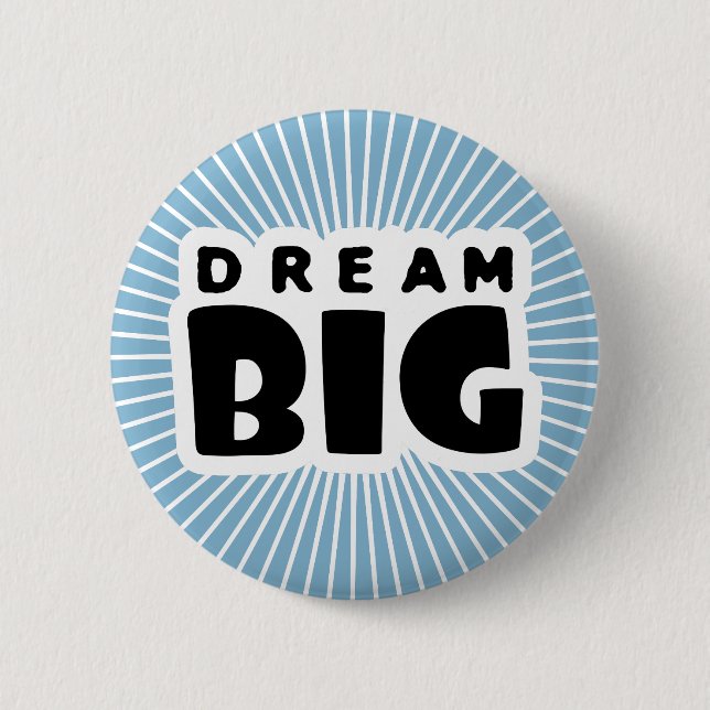 Dream Big Button (Vorderseite)