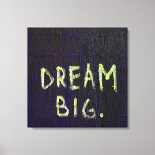 Dream Big Chalk Motivierend Inspiration Leinwanddruck