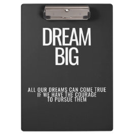 Dream Big Clipboard Klemmbrett