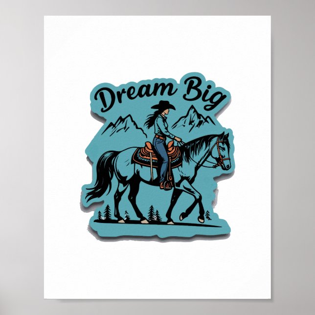 Dream Big - Cowgirl Reitpferd Poster (Vorne)