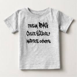 Dream Big Create You Inspiriert Andere - schwarz Baby T-shirt