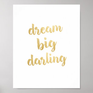 Dream Big Darling Gold Print Poster