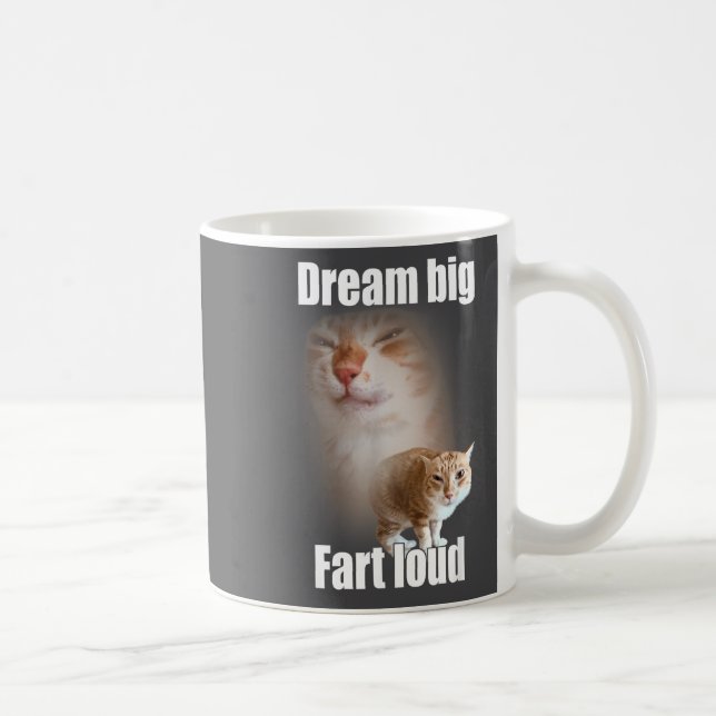 Dream Big Fart Loud Cat Meme Funny Saying  Kaffeetasse (Rechts)
