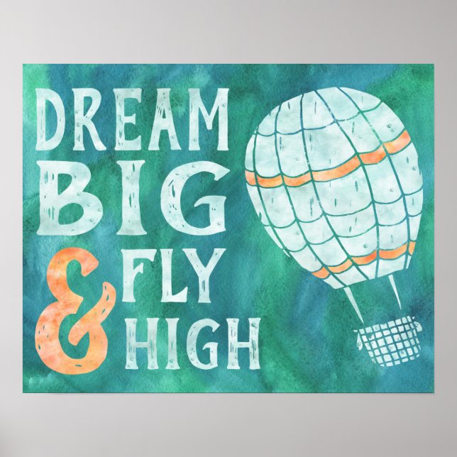 Dream Big Fly High Hot Air Ballon Blue Green Poster (Vorne)