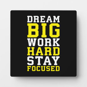 Dream Big, hart arbeiten, Schwerpunkte setzen - Gy Fotoplatte