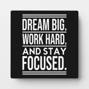 Dream Big, hart arbeiten, Schwerpunkte setzen - Gy Fotoplatte