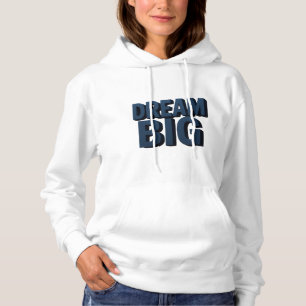 Dream Big Hoodie