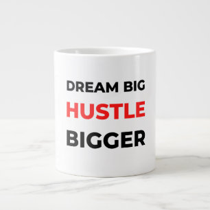Dream Big Hustle Bigger 2 Jumbo-Tasse