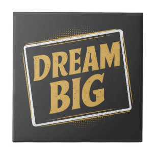 Dream Big - Inspiration Fliese