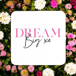 Dream Big Inspiration Motivierend Getränkeuntersetzer