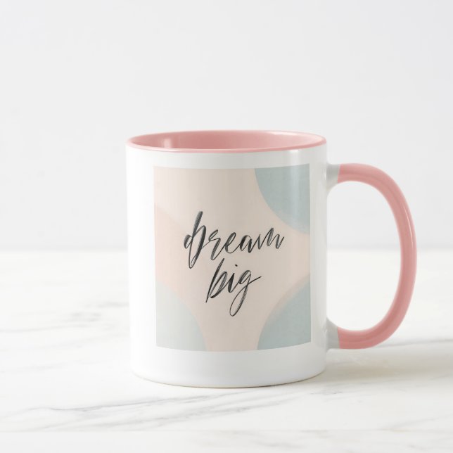 Dream Big Inspirational Art Tasse (Rechts)