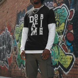 Dream Big | inspirierendes schwarzes Zitat T-Shirt