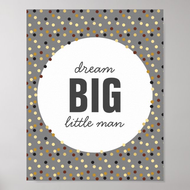 Dream Big Little Man Kinderzimmer Wand Grau braun Poster (Vorne)