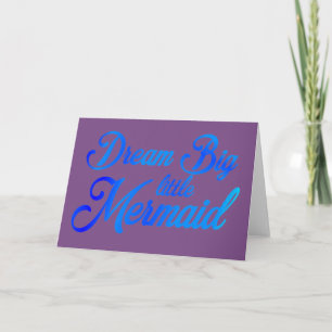 Dream Big Little Mermaid Karte