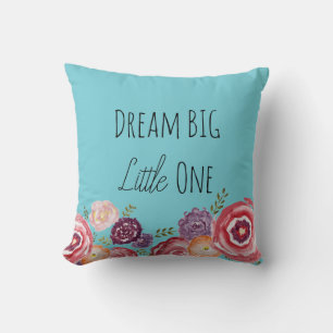 Dream Big Little One Blume Türkis Throw Kissen