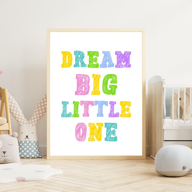 Dream Big Little One - Colorful Kids Kinderzimmer Poster (Von Creator hochgeladen)