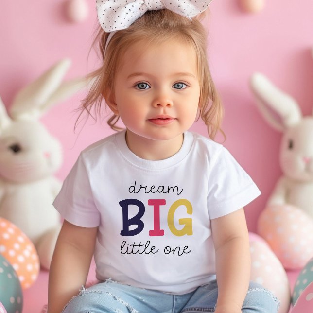 Dream Big Little One | Farbenfrohe PositivGirl Kleinkind T-shirt (Von Creator hochgeladen)