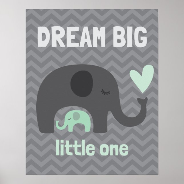 Dream Big Little One - Graue und grüne Elefanten Poster (Vorne)